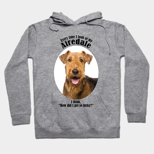 Lucky Airedale Hoodie by You Had Me At Woof